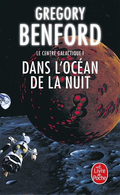 Le centre galactique. Vol. 1. Dans l'océan de la nuit