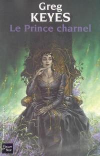 Les royaumes d'épines et d'os. Vol. 2. Le prince charnel