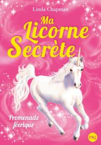 Ma licorne secrète. Vol. 3. Promenade féerique