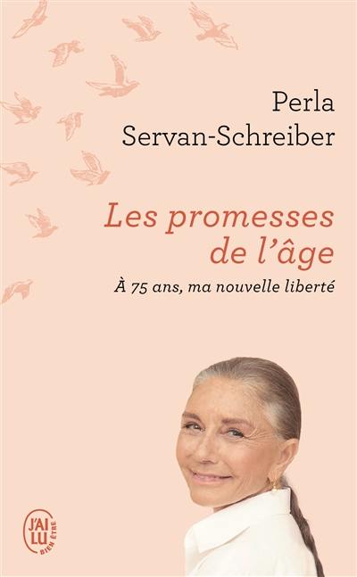 Les promesses de l'âge : à 75 ans, ma nouvelle liberté