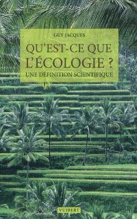 Qu'est-ce que l'écologie ? : une définition scientifique