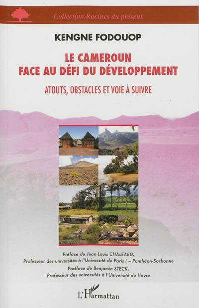 Le Cameroun face au défi du développement : atouts, obstacles et voie à suivre