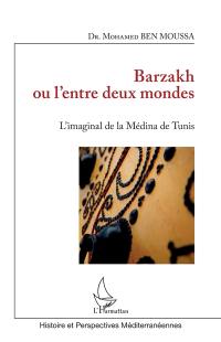 Barzakh ou L'entre deux mondes : l'imaginal de la médina de Tunis