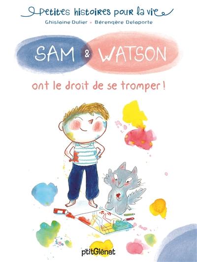 Sam & Watson. Sam & Watson ont le droit de se tromper !