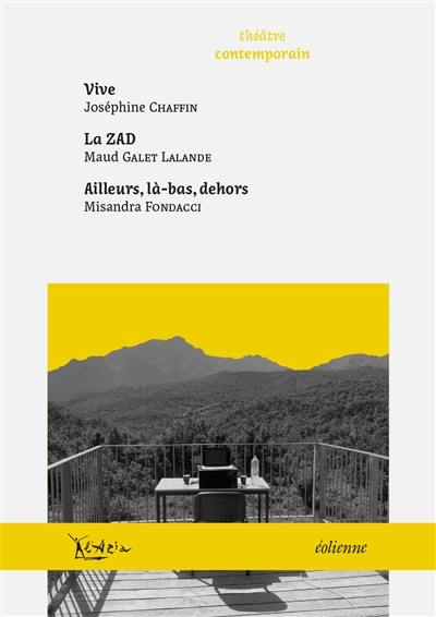 Vive. La ZAD. Ailleurs, là-bas, dehors