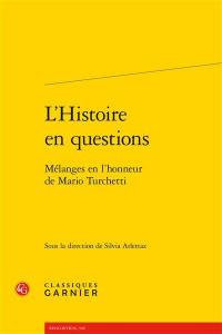 L'histoire en questions : mélanges en l'honneur de Mario Turchetti