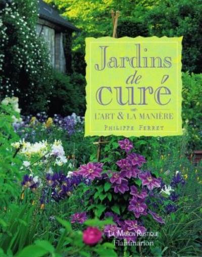 Jardins de curé : l'art et la manière