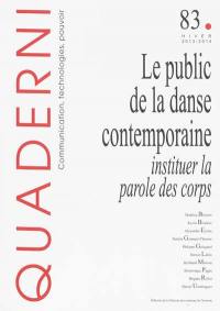 Quaderni, n° 83. Le public de la danse contemporaine : instituer la parole des corps