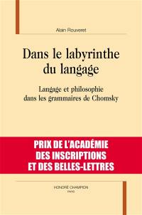 Dans le labyrinthe du langage : langage et philosophie dans les grammaires de Chomsky