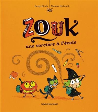 Zouk. Vol. 3. Une sorcière à l'école