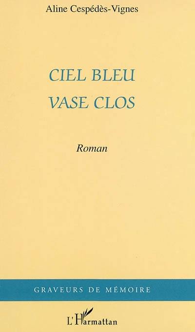 Ciel bleu et vase clos