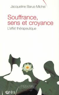 Souffrance, sens et croyance : l'effet thérapeutique