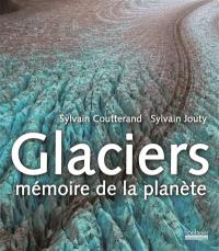 Glaciers : mémoire de la planète