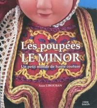 Les poupées Le Minor : un petit monde de haute couture