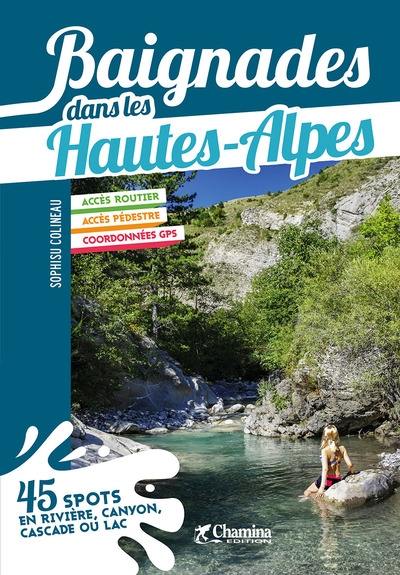 Baignades dans les Hautes-Alpes : 45 spots en rivière, canyon, cascade ou lac