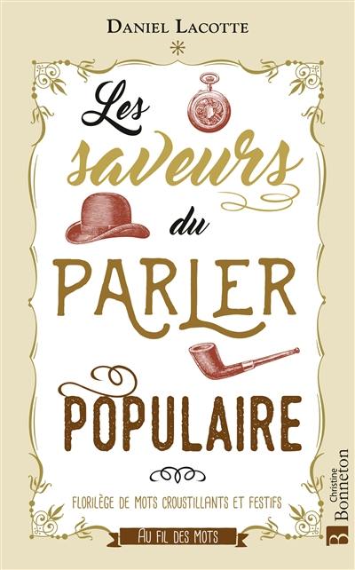 Les saveurs du parler populaire : florilège de mots croustillants et festifs