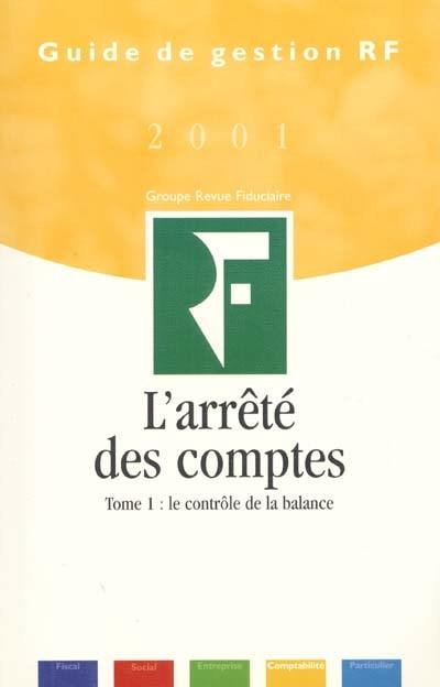 L'arrêté des comptes. Vol. 1. Le contrôle de la balance