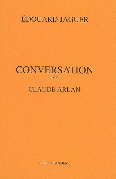 Conversation avec Claude Arlan