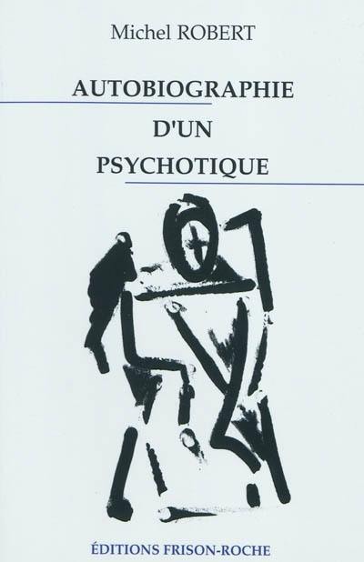 Autobiographie d'un psychotique