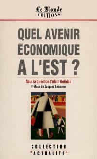 Quel avenir économique à l'Est ?