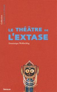 Le théâtre de l'extase