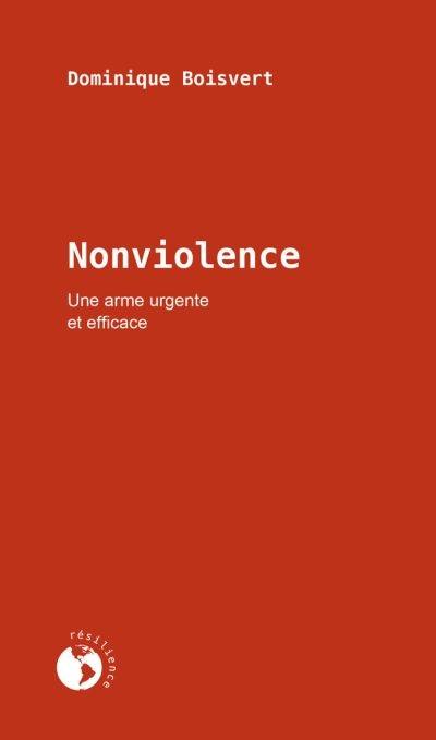 Nonviolence : une arme urgente et efficace