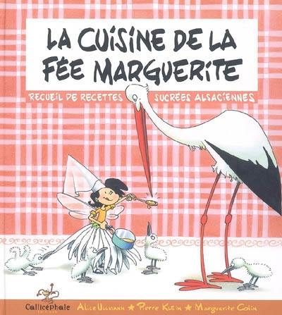 La cuisine de la fée Marguerite : recueil de recettes sucrées alsaciennes