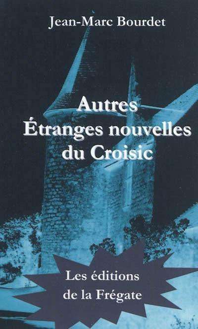 Autres étranges nouvelles du Croisic