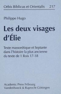 Les deux visages d'Elie : texte massorétique et Septante dans l'histoire la plus ancienne du texte de 1 Rois 17-18