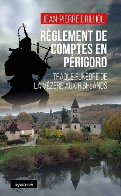 Règlement de comptes en Périgord : traque funèbre entre Vézère et Highlands