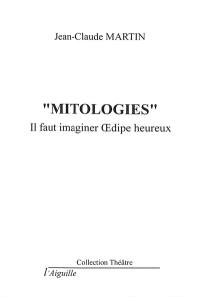 Mitologies : il faut imaginer Oedipe heureux