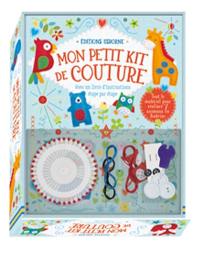 Mon petit kit de couture : avec un livre d'instructions étape par étape : tout le matériel pour réaliser 7 animaux en feutrine