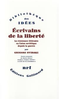 Ecrivains de la liberté : la résistance littéraire en Union soviétique depuis la guerre