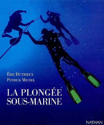 La plongée sous marine : le plongeur et son environnement