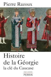 Histoire de la Géorgie : la clé du Caucase