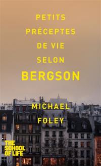 Petits préceptes de vie selon Bergson