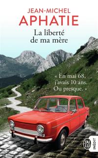 La liberté de ma mère : mai 68 au Pays basque : récit