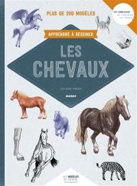 Apprendre à dessiner les chevaux : plus de 200 modèles