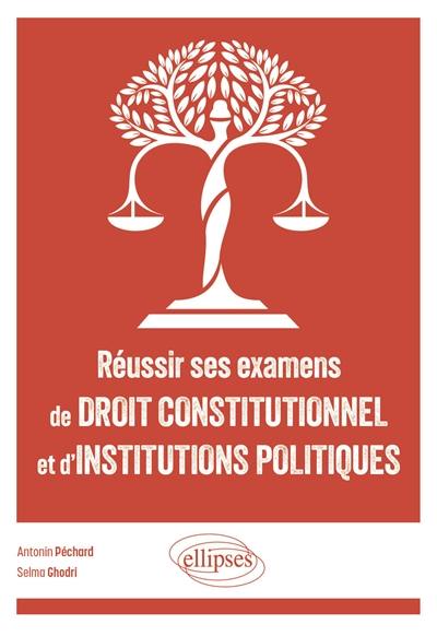 Réussir ses examens de droit constitutionnel et d'institutions politiques