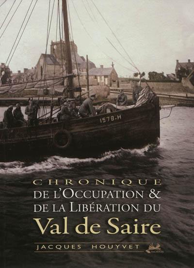 Chronique de l'occupation & de la libération du val de Saire