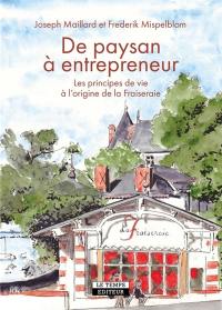 De paysan à entrepreneur : les principes de vie à l'origine de la Fraiseraie