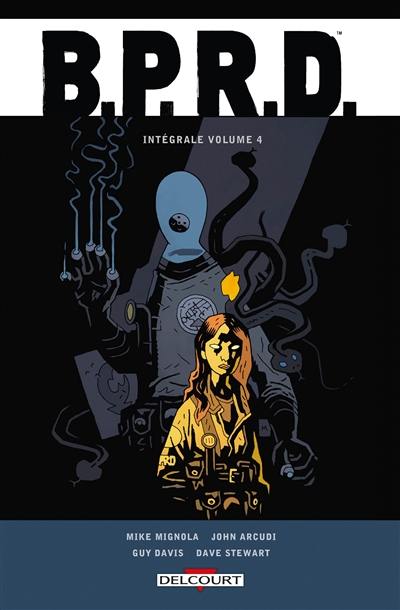 BPRD : intégrale. Vol. 4