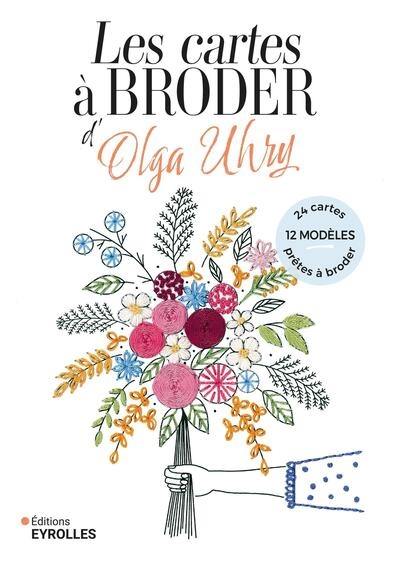 Les cartes à broder d'Olga Uhry : 12 modèles, 24 cartes prêtes à broder