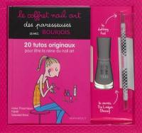 Le coffret nail art des paresseuses : avec Bourgeois : 20 tuto originaux pour être la reine du nail art