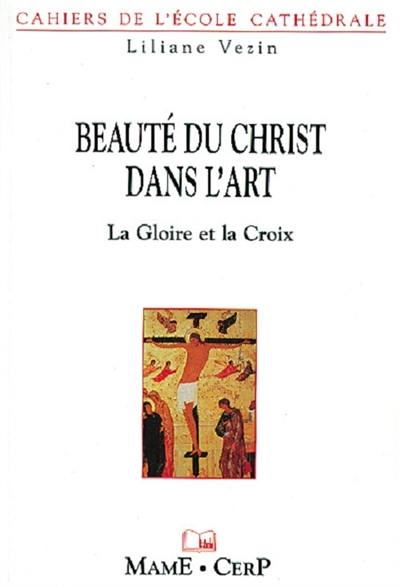 Beauté du Christ dans l'art : la gloire et la croix