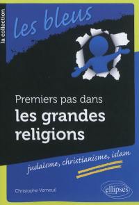 Premiers pas dans les grandes religions : judaïsme, christianisme, islam