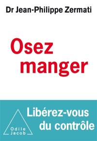 Osez manger : libérez-vous du contrôle