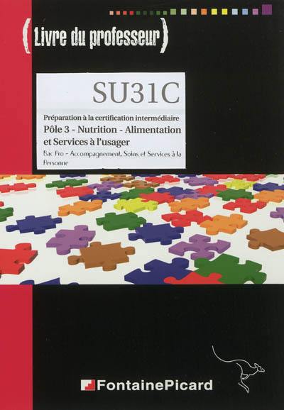 Pôle 3, nutrition, alimentation et services à l'usager : livre du professeur : bac pro, accompagnement, soins et services à la personne