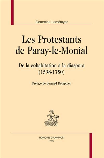 Les protestants de Paray-le-Monial : de la cohabitation à la diaspora (1598-1750)