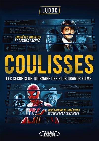 Coulisses : les secrets de tournage des plus grands films